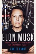Elon Musk: Tesla, Spacex, And The Quest For A Fantastic Future