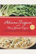 Cooking With My Sisters: One Hundred Years Of Family Recipes, From Italy To Big Stone Gap