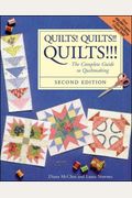 Quilts! Quilts!! Quilts!!!: The Complete Guide To Quiltmaking