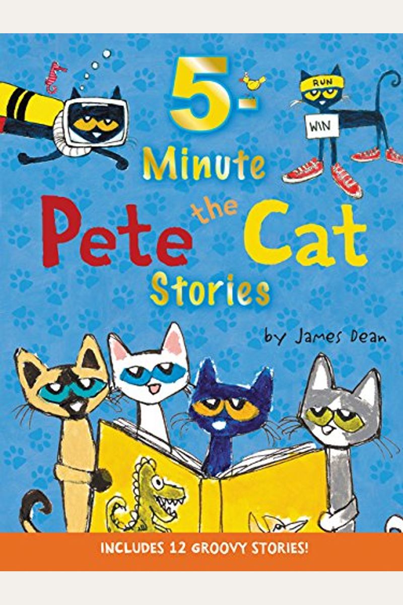 Pete The Cat: 5-Minute Pete The Cat Stories: Includes 12 Groovy Stories!