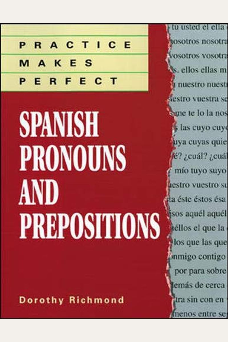 Buy Practice Makes Perfect Spanish Pronouns And Prepositions Book By Dorothy D Richmond 2995