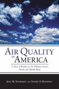 Air Quality In America: A Dose Of Reality On Air Pollution Levels, Trends, And Health Risks
