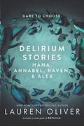 Delirium Stories: Hana, Annabel, Raven, And Alex