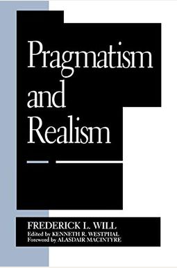 Pragmatism and Realism Pragmatism and Realism