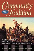Community And Tradition: Conservative Perspectives On The American Experience