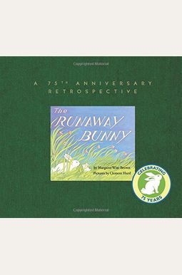 The Runaway Bunny: A 75th Anniversary Retrospective The Runaway Bunny: A 75th Anniversary Retrospective