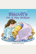 Biscuit's Pet  Play Bedtime: A Touch  Feel Book