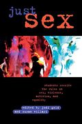 Just Sex: Students Rewrite The Rules On Sex, Violence, Equality And Activism