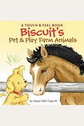 Biscuit's Pet & Play Farm Animals: A Touch & Feel Book