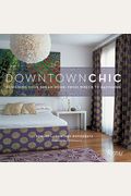 Downtown Chic: Designing Your Dream Home: From Wreck to Ravishing