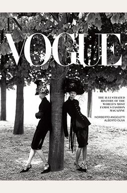 In Vogue: An Illustrated History Of The World's Most Famous Fashion Magazine In Vogue: An Illustrated History Of The World's Most Famous Fashion Magazine