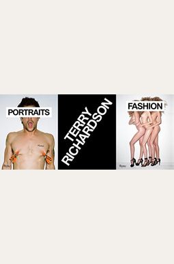 Terry Richardson: Volumes 1 & 2: Portraits And Fashion Terry Richardson: Volumes 1 & 2: Portraits And Fashion