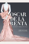 Oscar De La Renta: His Legendary World Of Style