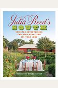 Julia Reed's South: Spirited Entertaining And High-Style Fun All Year Long