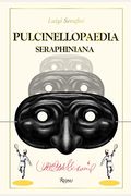 Pulcinellopaedia Seraphiniana, Deluxe Edition