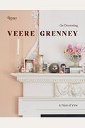 Veere Grenney: A Point Of View: On Decorating