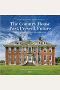 The Country House: Past, Present, Future: Great Houses Of The British Isles
