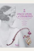 Once Upon a Diamond: A Family Tradition of Royal Jewels