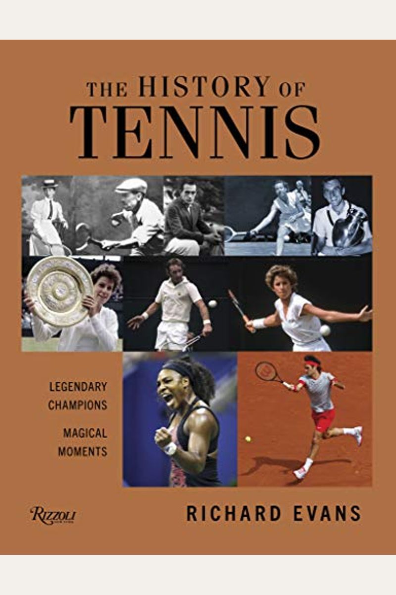 The History Of Tennis: Legendary Champions. Magical Moments.