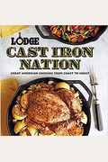 Lodge Cast Iron Nation: Great American Cooking From Coast To Coast
