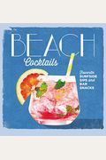 Beach Cocktails: Favorite Surfside Sips And Bar Snacks