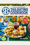 The All-New Official Sec Tailgating Cookbook: Great Food, Legendary Teams, Cherished Traditions
