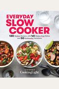 Everyday Slow Cooker: 130 Modern Recipes, With 40 Gluten-Free Dishes And 50 Multicooker Variations