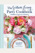 The Southern Living Party Cookbook: A Modern Guide to Entertaining