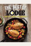 The Best Of Lodge: Our 140+ Most Loved Recipes
