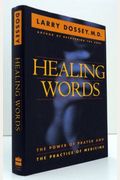 Healing Words: The Power Of Prayer And The Practice Of Medicine