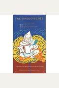 The Turquoise Bee: The Tantric Lovesongs Of The Sixth Dalai Lama, 1683-1706