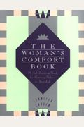 The Woman's Comfort Book: A Self-Nurturing Guide For Restoring Balance In Your Life