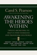 Awakening The Heroes Within: Twelve Archetypes To Help Us Find Ourselves And...(2 Cassettes)