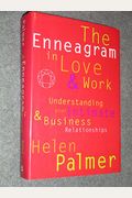 The Enneagram in Love and Work: Understanding Your Intimate & Business Relationships