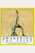 Awakening The Spine: The Stress-Free New Yoga That Works With The Body To Restore Health, Vitality And Energy