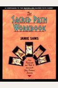 The Sacred Path Workbook: New Teachings And Tools To Illuminate Your Personal Journey