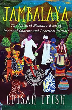 Jambalaya: The Natural Woman's Book Of Personal Charms And Practical Rituals Jambalaya: The Natural Woman's Book Of Personal Charms And Practical Rituals