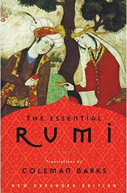 The Essential Rumi The Essential Rumi