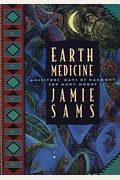 Earth Medicine: Ancestor's Ways Of Harmony For Many Moons