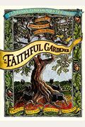 The Faithful Gardener: A Wise Tale About That Which Can Never Die