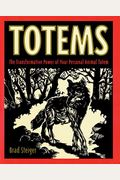 Totems: The Transformative Power Of Your Personal Animal Totem