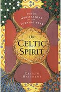 The Celtic Spirit: Daily Meditations For The Turning Year