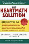 The Heartmath Solution: The Institute Of Heartmath's Revolutionary Program For Engaging The Power Of The Heart's Intelligence
