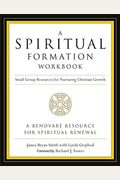 A Spiritual Formation Workbook - Revised Edition: Small Group Resources For Nurturing Christian Growth
