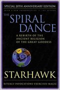 The Spiral Dance: A Rebirth Of The Ancient Religion Of The Great Goddess