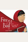 Free As A Bird: The Story Of Malala