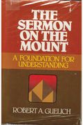 The Sermon On The Mount: A Foundation For Understanding
