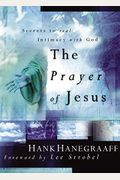 The Prayer Of Jesus: Secrets Of Real Intimacy With God