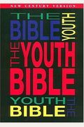 The Youth Bible An Ncv Resource That Teens Will Turn To For Guidance And Inspiration
