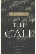 The Call: Finding And Fulfilling The Central Purpose Of Your Life